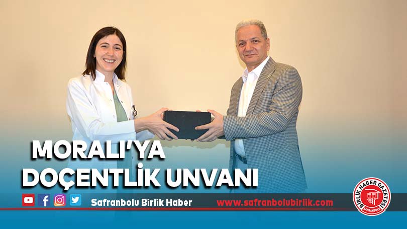   Moralı’ya Doçentlik Unvanı