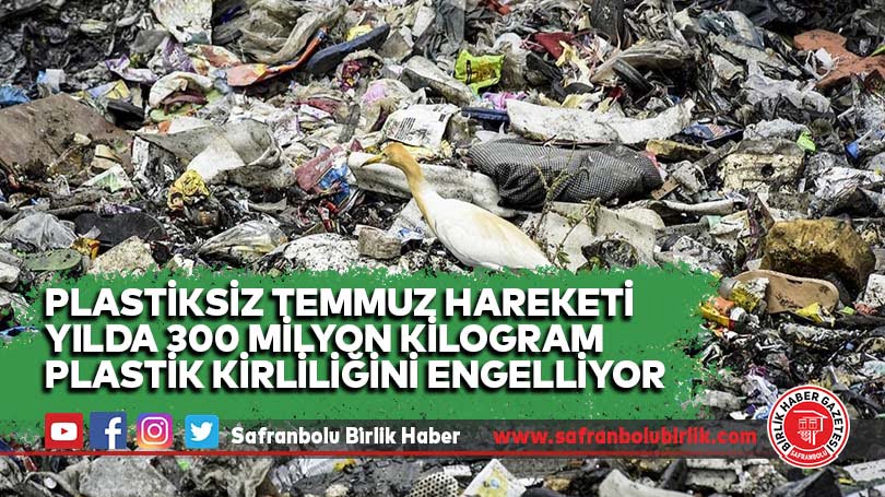 Plastiksiz Temmuz Hareketi yılda 300 milyon kilogram plastik kirliliğini engelliyor