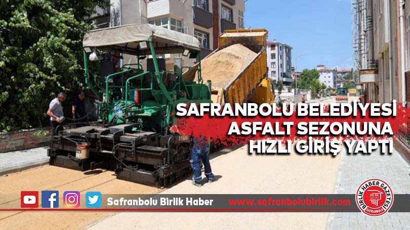 Safranbolu Belediyesi Asfalt Sezonuna Hızlı giriş yaptı