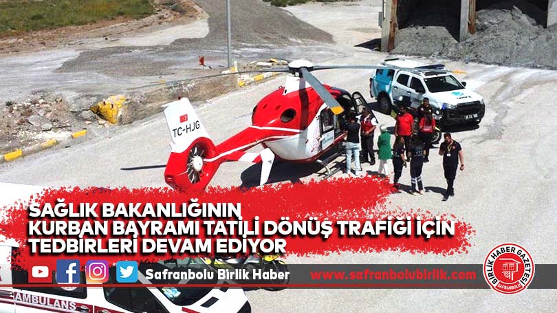 Sağlık Bakanlığının Kurban Bayramı tatili dönüş trafiği için tedbirleri devam ediyor