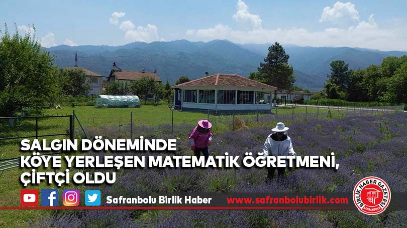 Salgın döneminde köye yerleşen matematik öğretmeni, çiftçi oldu