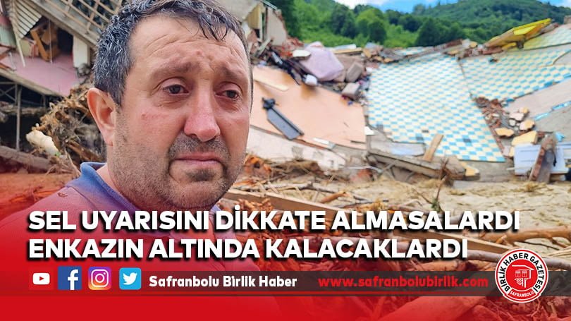 Düzce’de sel uyarısını dikkate almasalardı enkazın altında kalacaklardı