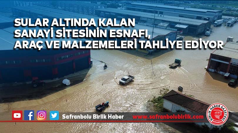 Sular altında kalan sanayi sitesinin esnafı, araç ve malzemeleri tahliye ediyor