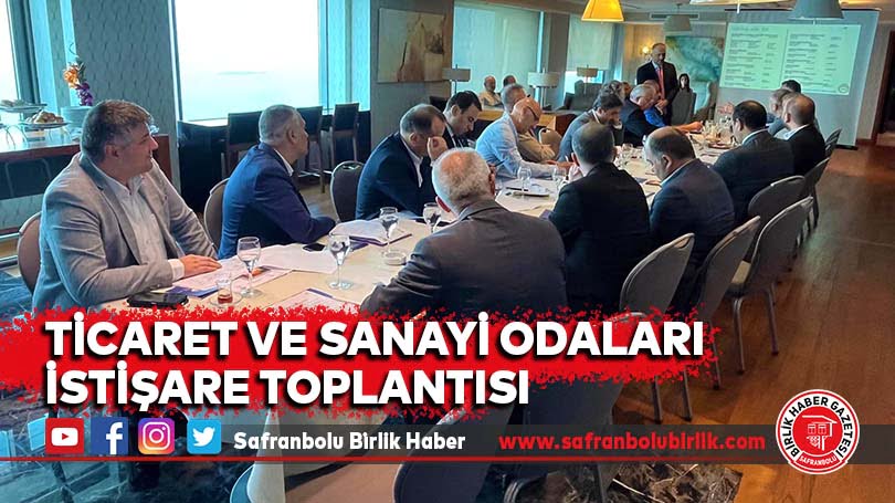 Ticaret ve Sanayi Odaları İstişare Toplantısı
