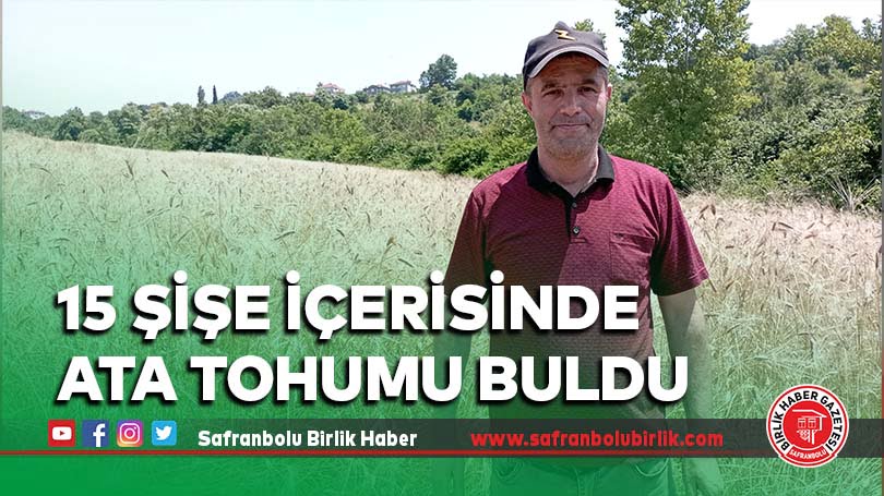 15 şişe içerisinde ata tohumu buldu
