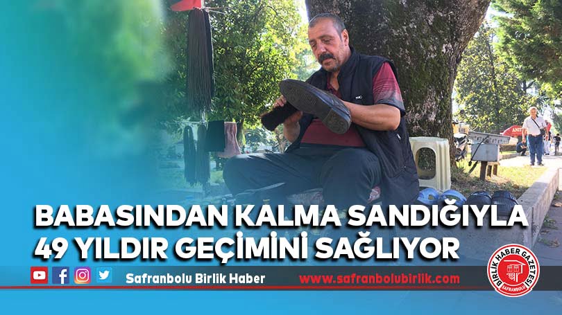 Babasından kalma sandığıyla 49 yıldır ayakkabı boyayarak geçimini sağlıyor