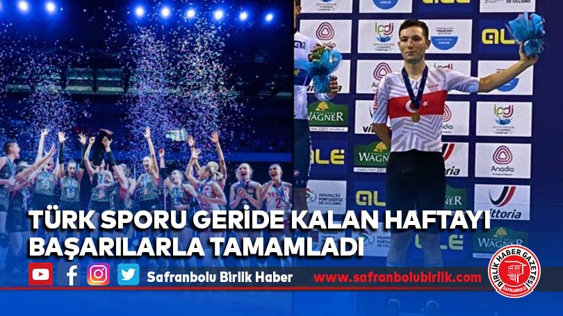 Türk sporu geride kalan haftayı başarılarla tamamladı