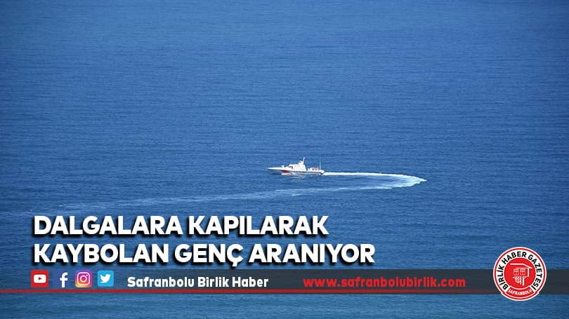 Dalgalara kapılarak kaybolan genç aranıyor