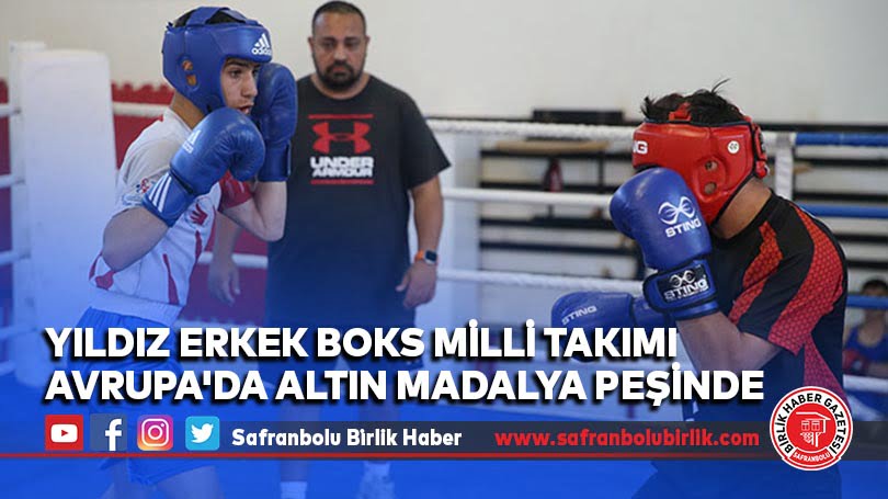 Yıldız Erkek Boks Milli Takımı Avrupa’da altın madalya peşinde