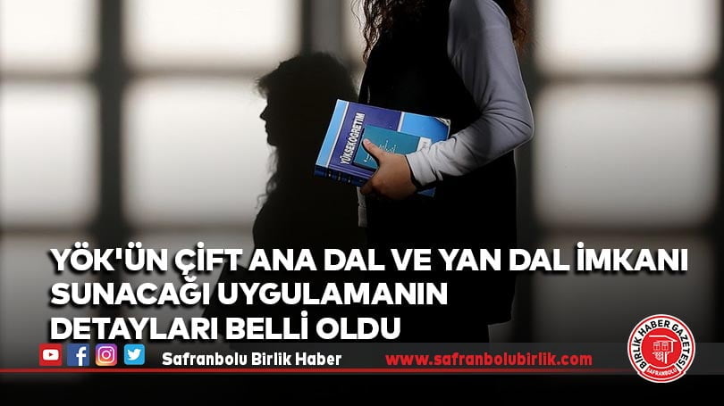 YÖK’ün çift ana dal ve yan dal imkanı sunacağı uygulamanın detayları belli oldu