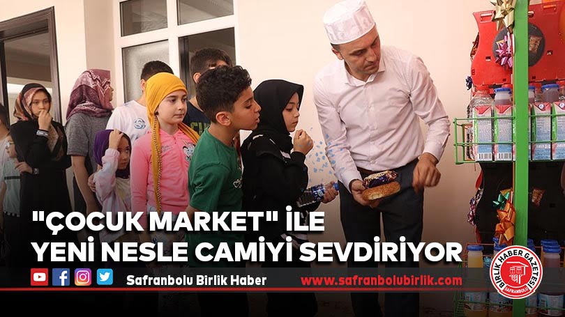 İmam ve müezzin kurduğu “Çocuk Market” ile yeni nesle camiyi sevdiriyor