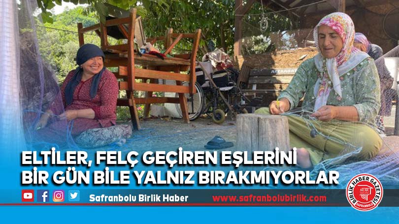 Eltiler, Felç geçiren eşlerini bir gün bile yalnız bırakmıyorlar