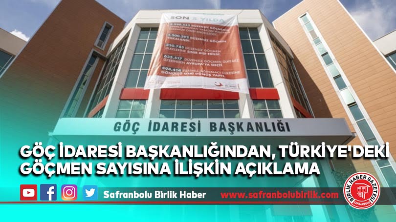 Göç İdaresi Başkanlığından, Türkiye’deki göçmen sayısına ilişkin açıklama