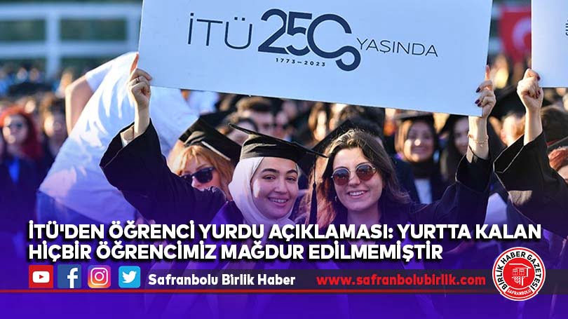 İTÜ’den öğrenci yurdu açıklaması: Yurtta kalan hiçbir öğrencimiz mağdur edilmemiştir