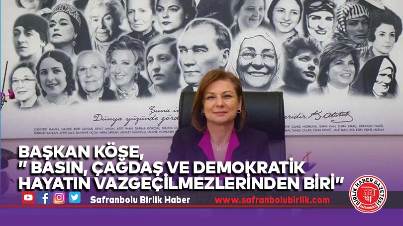 Başkan Köse,” Basın, çağdaş ve demokratik hayatın vazgeçilmezlerinden biri”