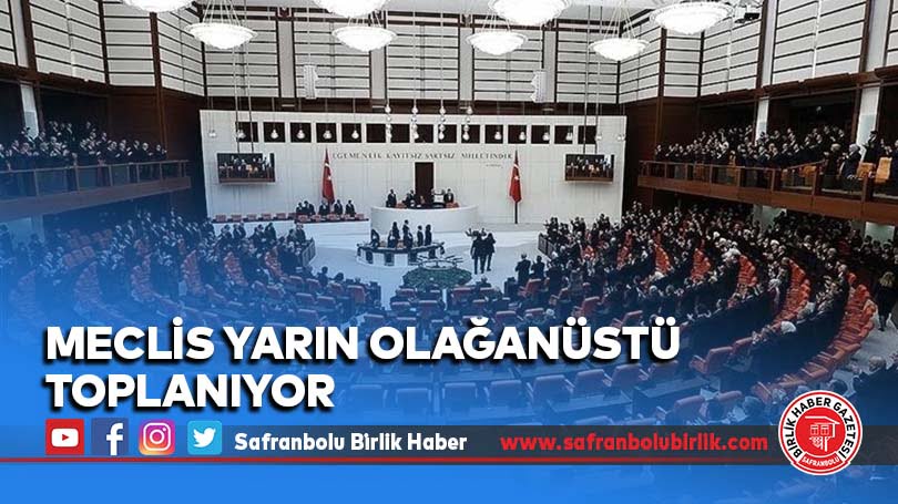 Meclis yarın olağanüstü toplanıyor