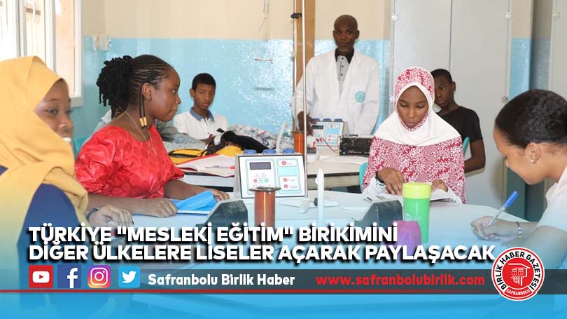 Türkiye “mesleki eğitim” birikimini diğer ülkelere liseler açarak paylaşacak