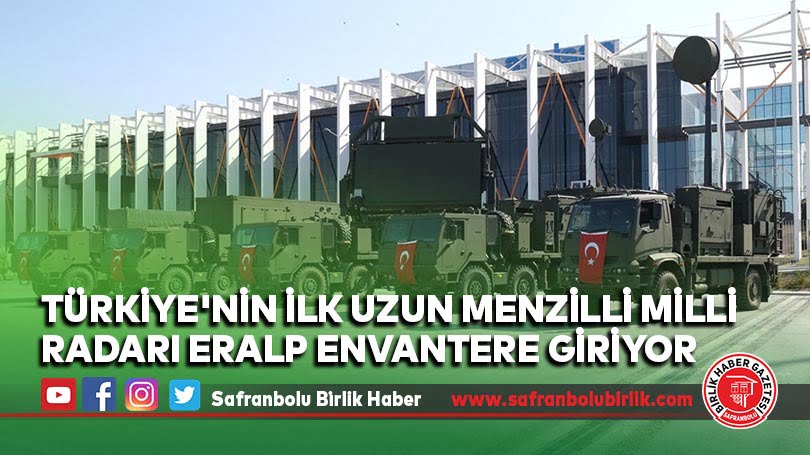 Türkiye’nin ilk uzun menzilli milli radarı ERALP envantere giriyor