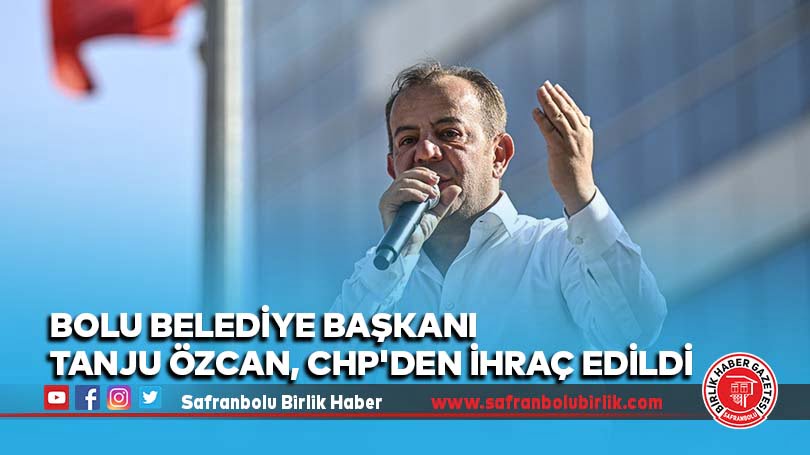 Bolu Belediye Başkanı Tanju Özcan, CHP’den ihraç edildi