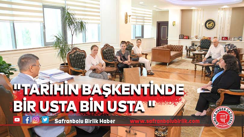 “Tarihin Başkentinde Bir usta Bin usta “