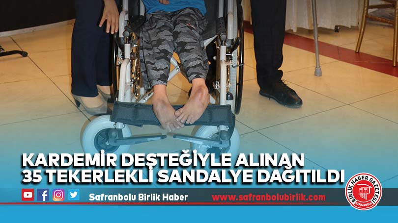 KARDEMİR desteğiyle alınan 35 tekerlekli sandalye dağıtıldı