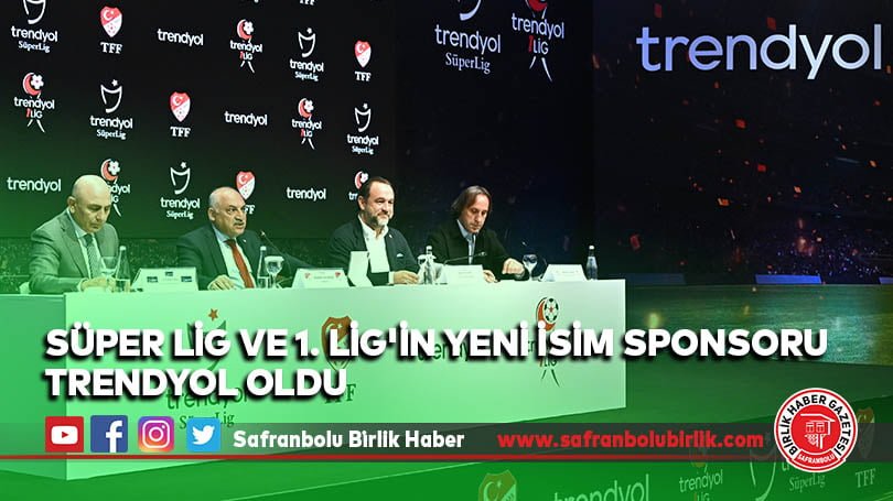 Süper Lig ve 1. Lig’in yeni isim sponsoru Trendyol oldu