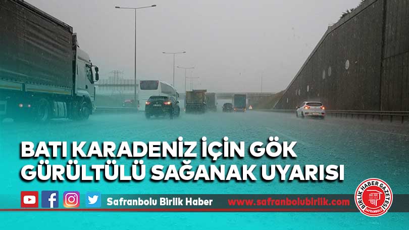 Batı Karadeniz için gök gürültülü sağanak uyarısı
