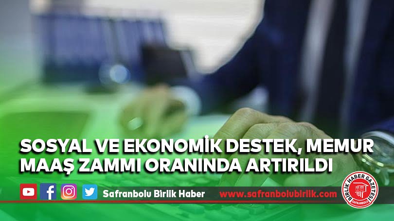 Sosyal ve Ekonomik Destek, memur maaş zammı oranında artırıldı