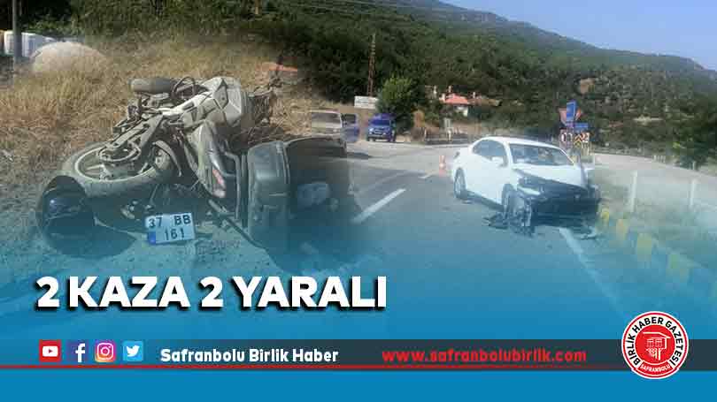 2 kaza 2 yaralı