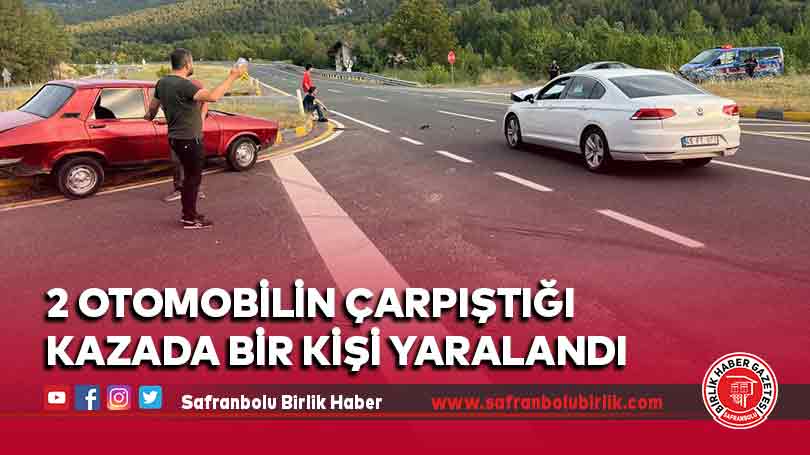 2 otomobilin çarpıştığı kazada bir kişi yaralandı