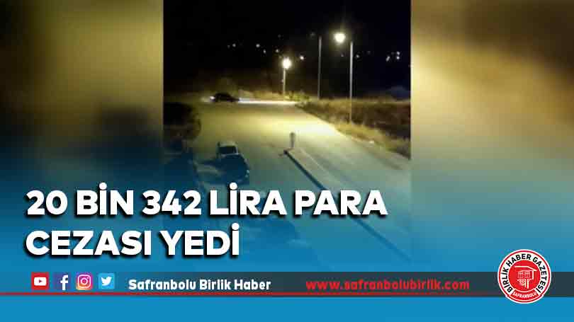 20 bin 342 lira para cezası yedi