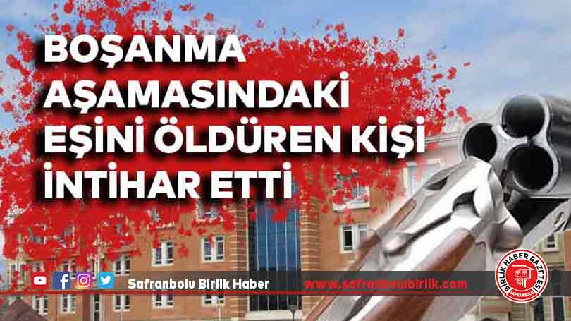 Boşanma aşamasındaki eşini öldüren kişi intihar etti