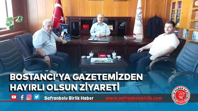 Bostancı’ya gazetemizden hayırlı olsun ziyareti