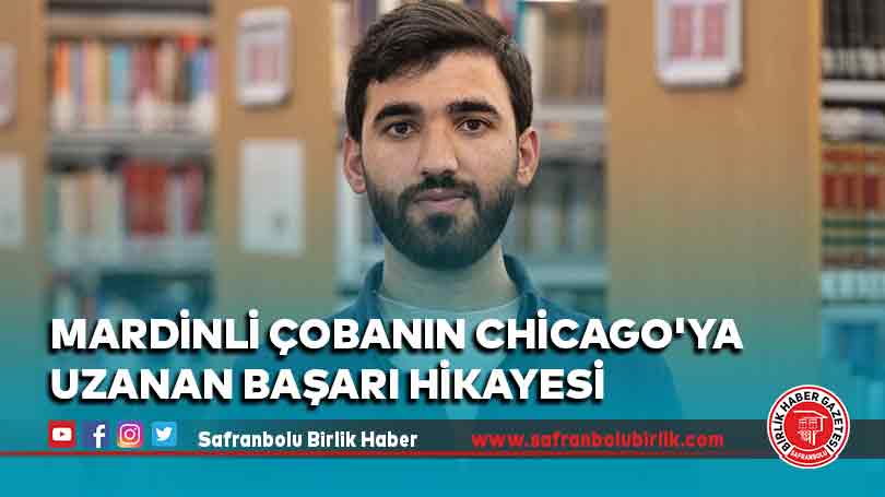 Mardinli çobanın Chicago’ya uzanan başarı hikayesi
