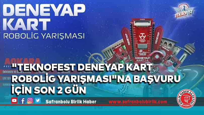 “TEKNOFEST Deneyap Kart Robolig Yarışması”na başvuru için son 2 gün