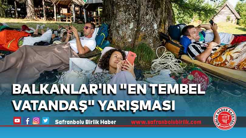 Balkanlar’ın “En tembel vatandaş” yarışması