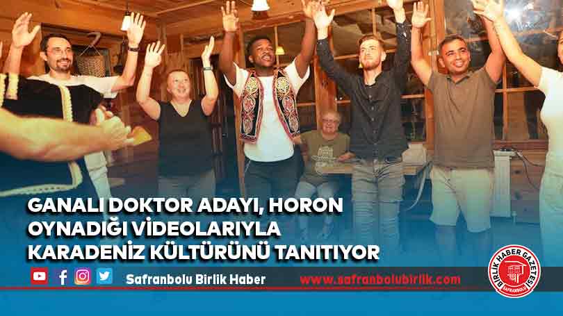 Ganalı doktor adayı, horon oynadığı videolarıyla Karadeniz kültürünü tanıtıyor