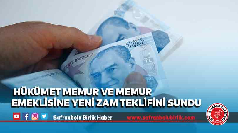 Hükümet memur ve memur emeklisine yeni zam teklifini sundu