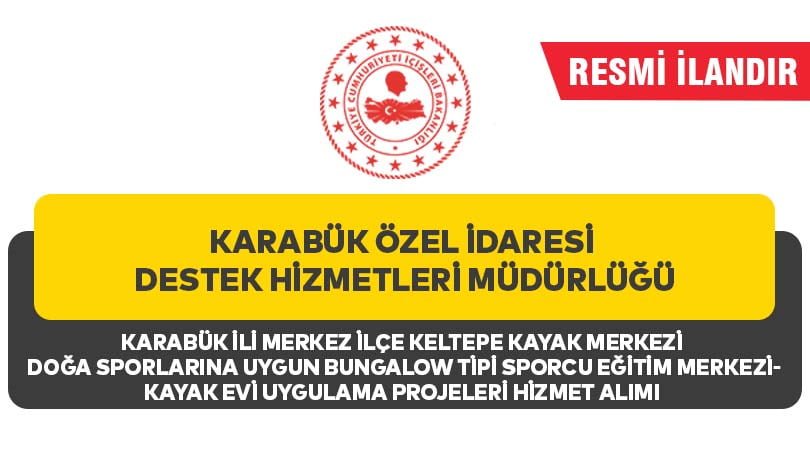 KARABÜK ÖZEL İDARESİ DESTEK HİZMETLERİ MÜDÜRLÜĞÜ