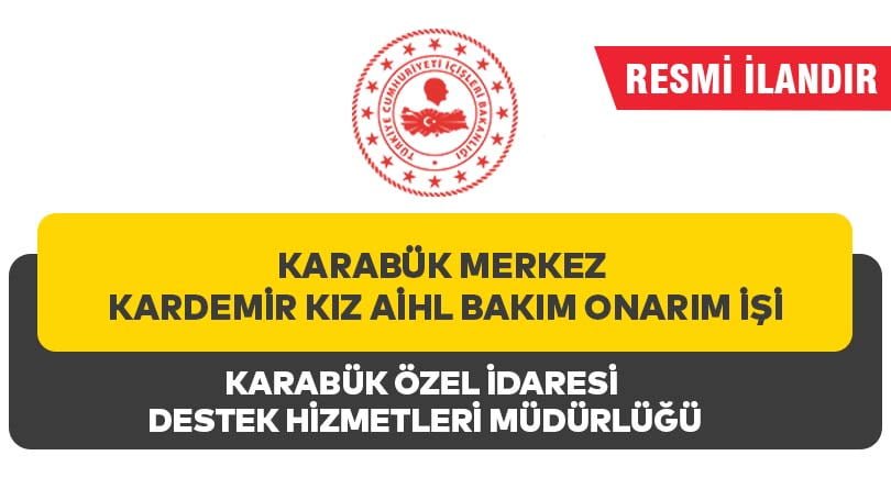 KARABÜK MERKEZ KARDEMİR KIZ AİHL BAKIM ONARIM İŞİ