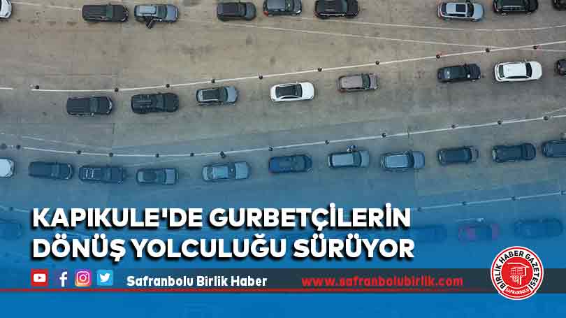 Kapıkule’de gurbetçilerin dönüş yolculuğu sürüyor