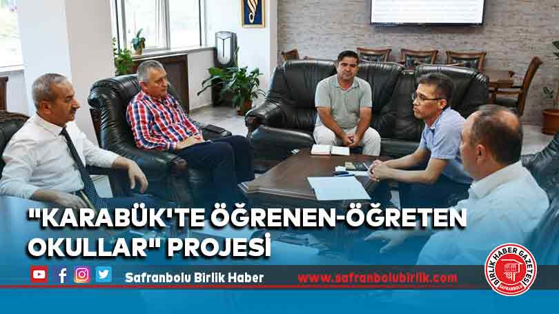 “Karabük’te öğrenen-öğreten Okullar” Projesi