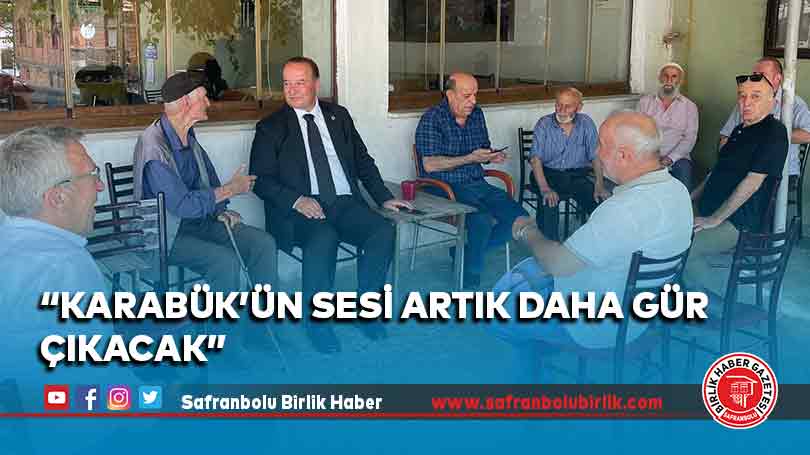 “Karabük’ün Sesi Artık Daha Gür Çıkacak”