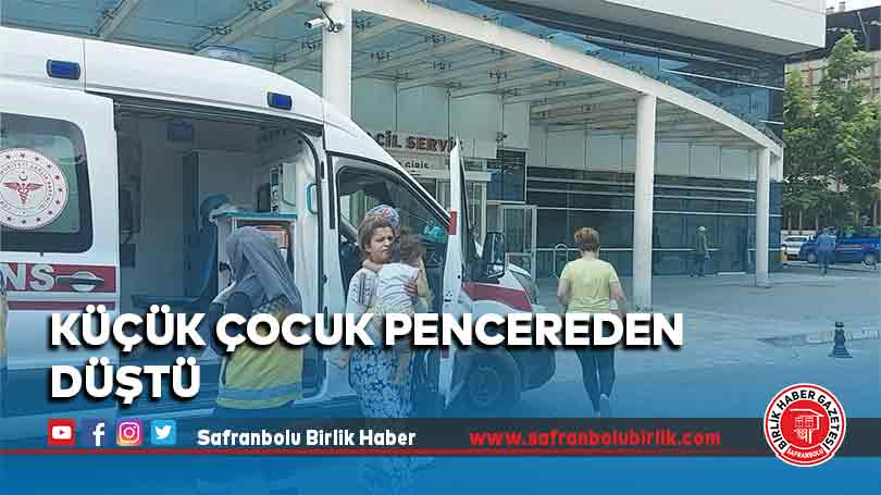 Küçük Çocuk Pencereden Düştü