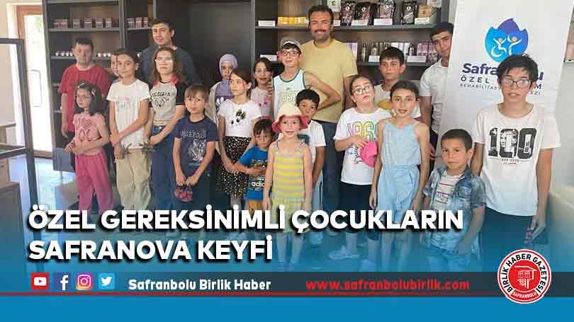 Özel gereksinimli çocukların Safranova keyfi