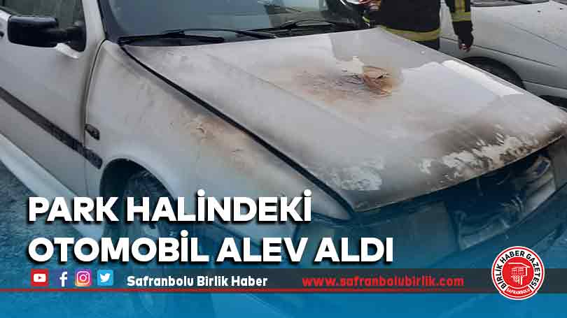 Park halindeki otomobil alev aldı