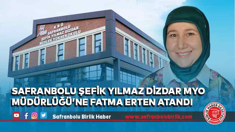Safranbolu Şefik Yılmaz Dizdar MYO Müdürlüğü’ne Fatma Erten atandı