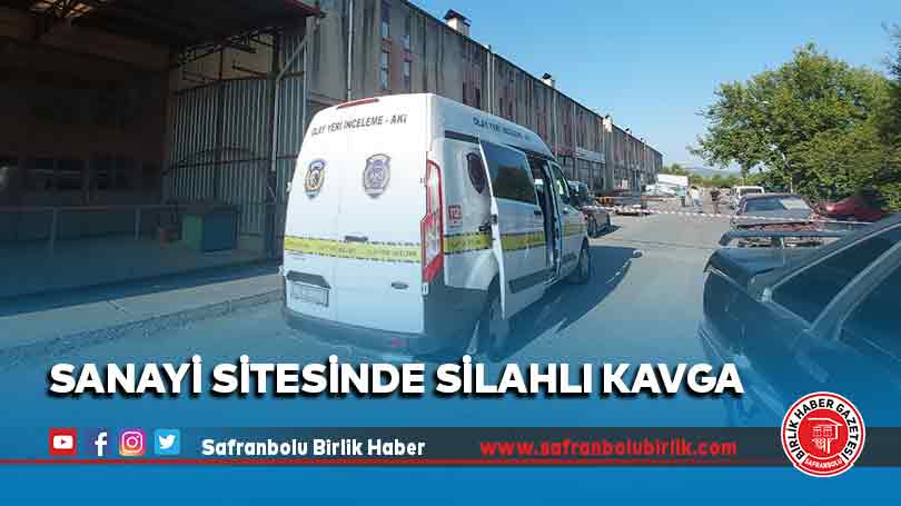Sanayi sitesinde silahlı kavga