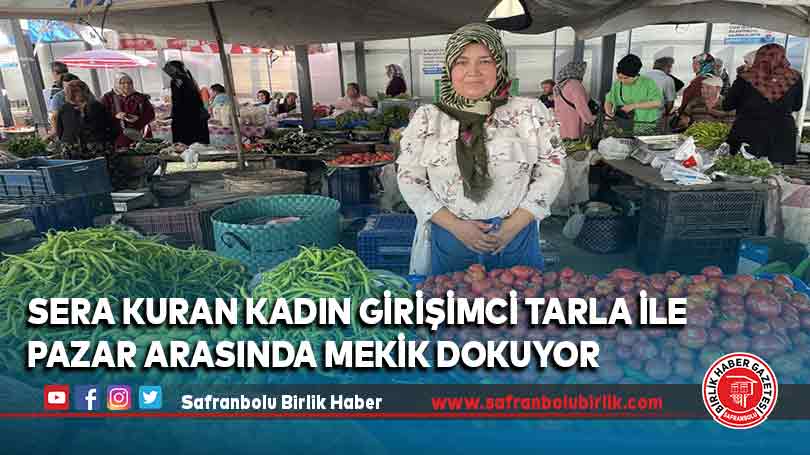 Sera kuran kadın girişimci tarla ile pazar arasında mekik dokuyor