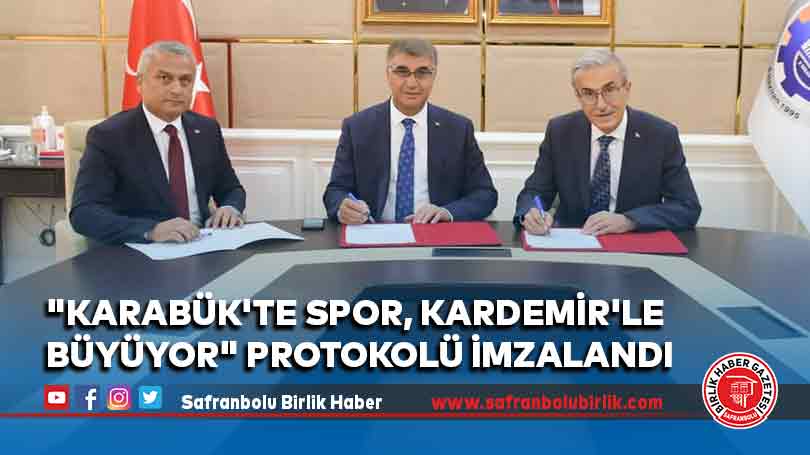 “Karabük’te Spor, Kardemir’le Büyüyor” Protokolü İmzalandı